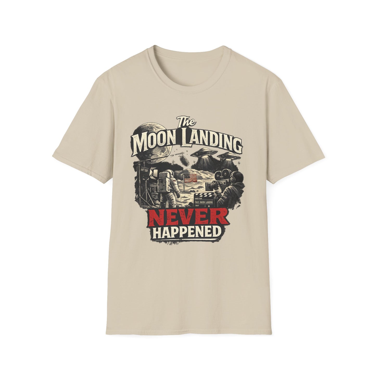 The Moon Landing Never Happened T-Shirt