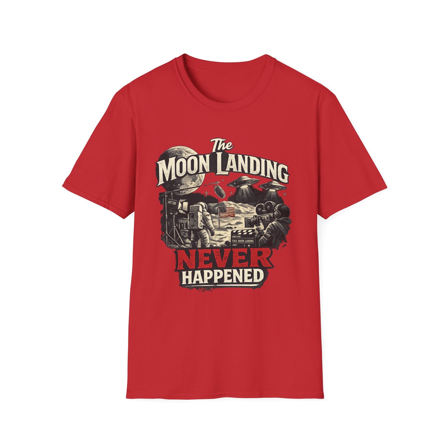 The Moon Landing Never Happened T-Shirt