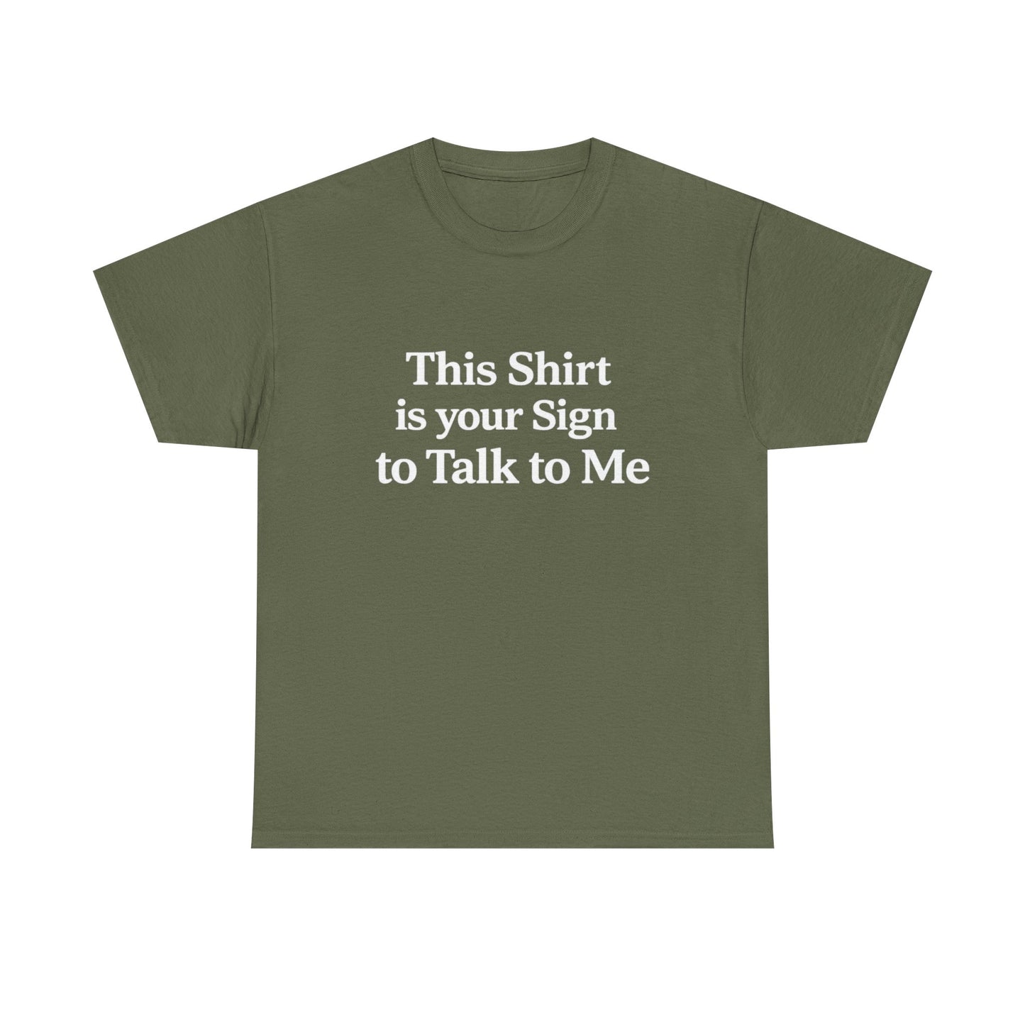 This Shirt is your Sign to Talk to Me T-Shirt
