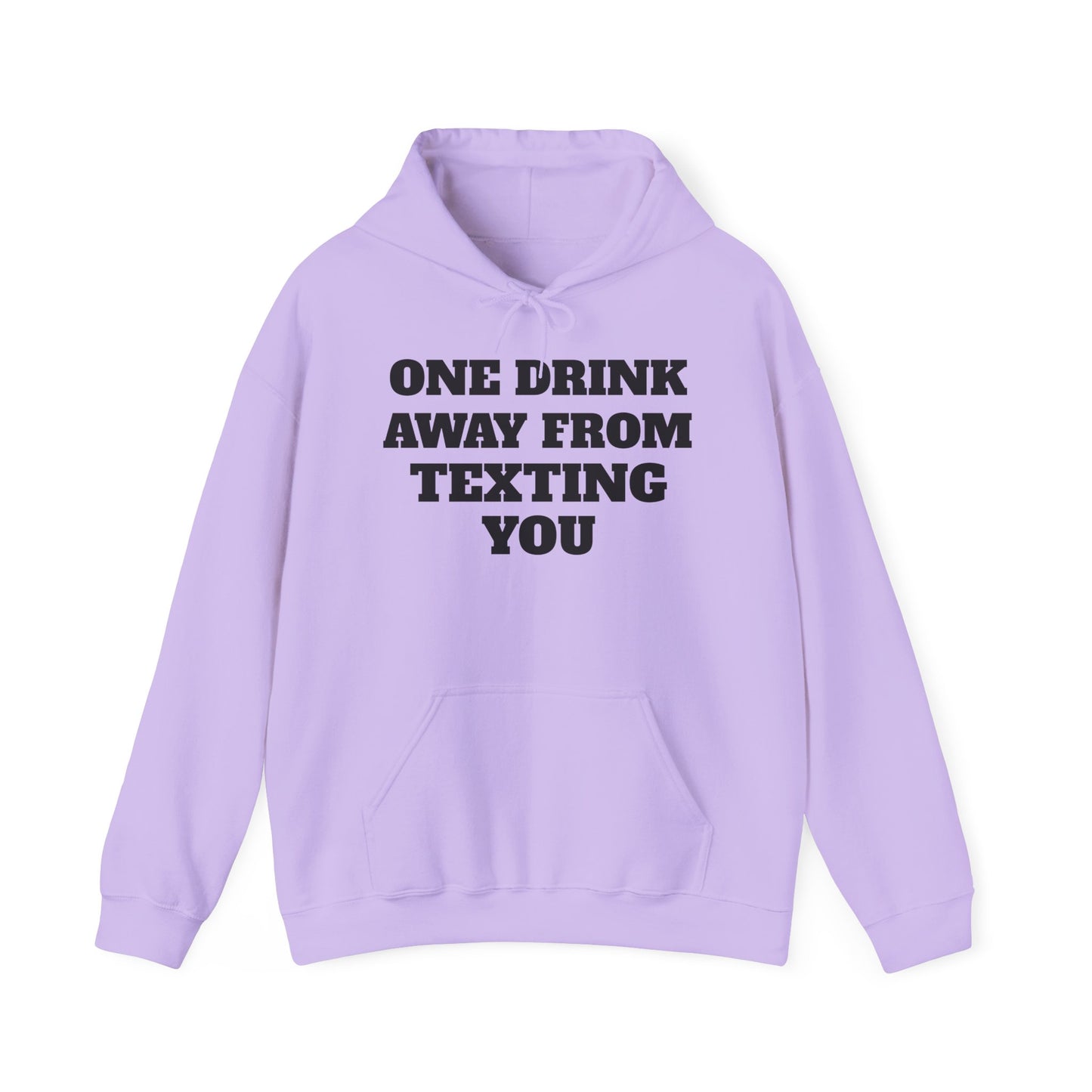One Drink Away From Texting You Hoodie