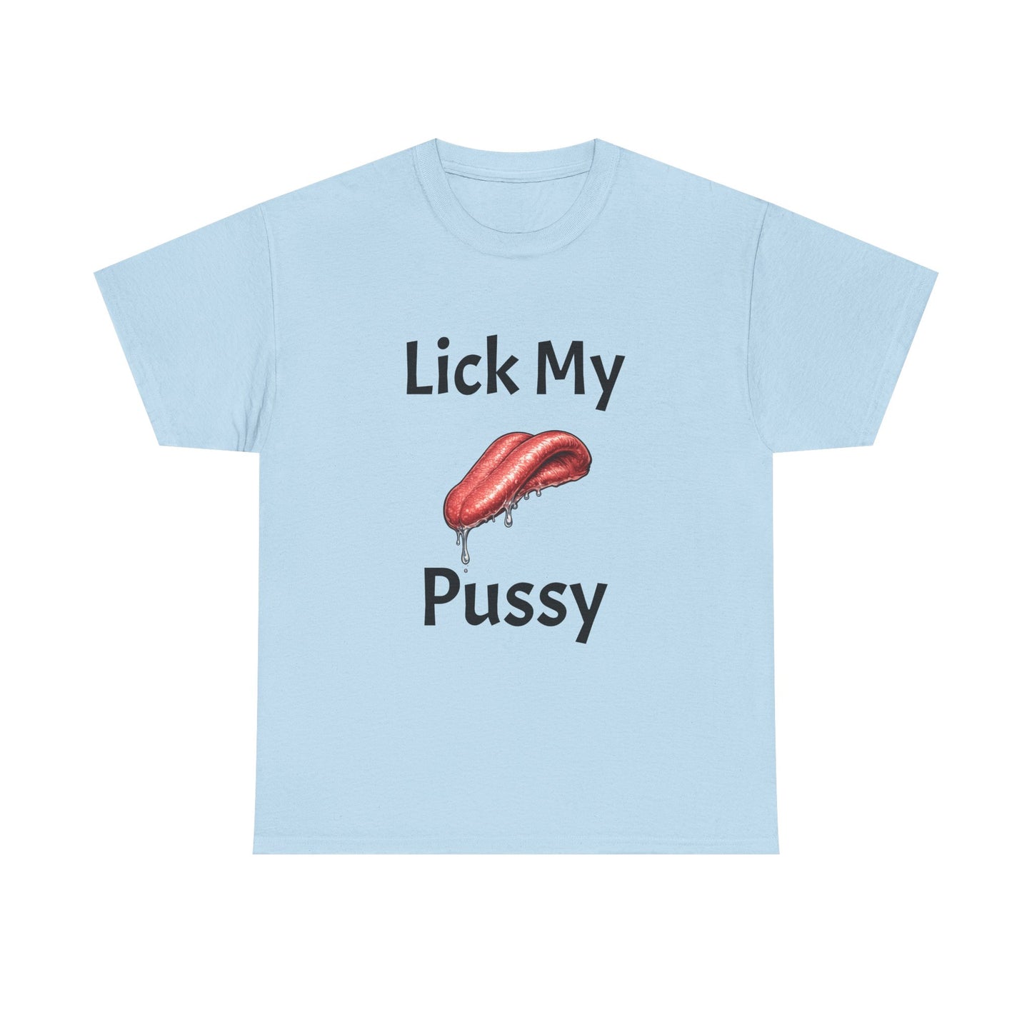 Lick My Pussy T-Shirt