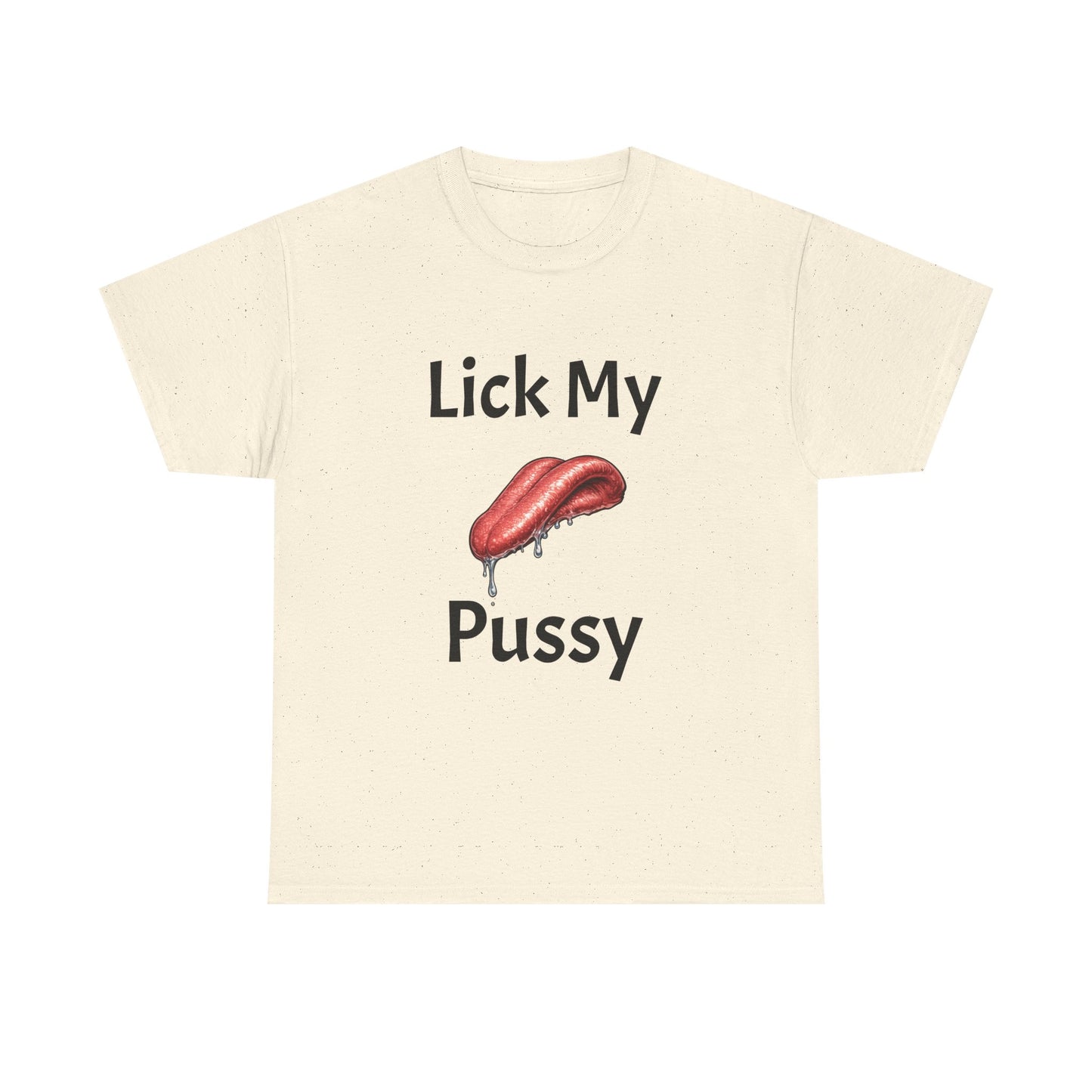 Lick My Pussy T-Shirt
