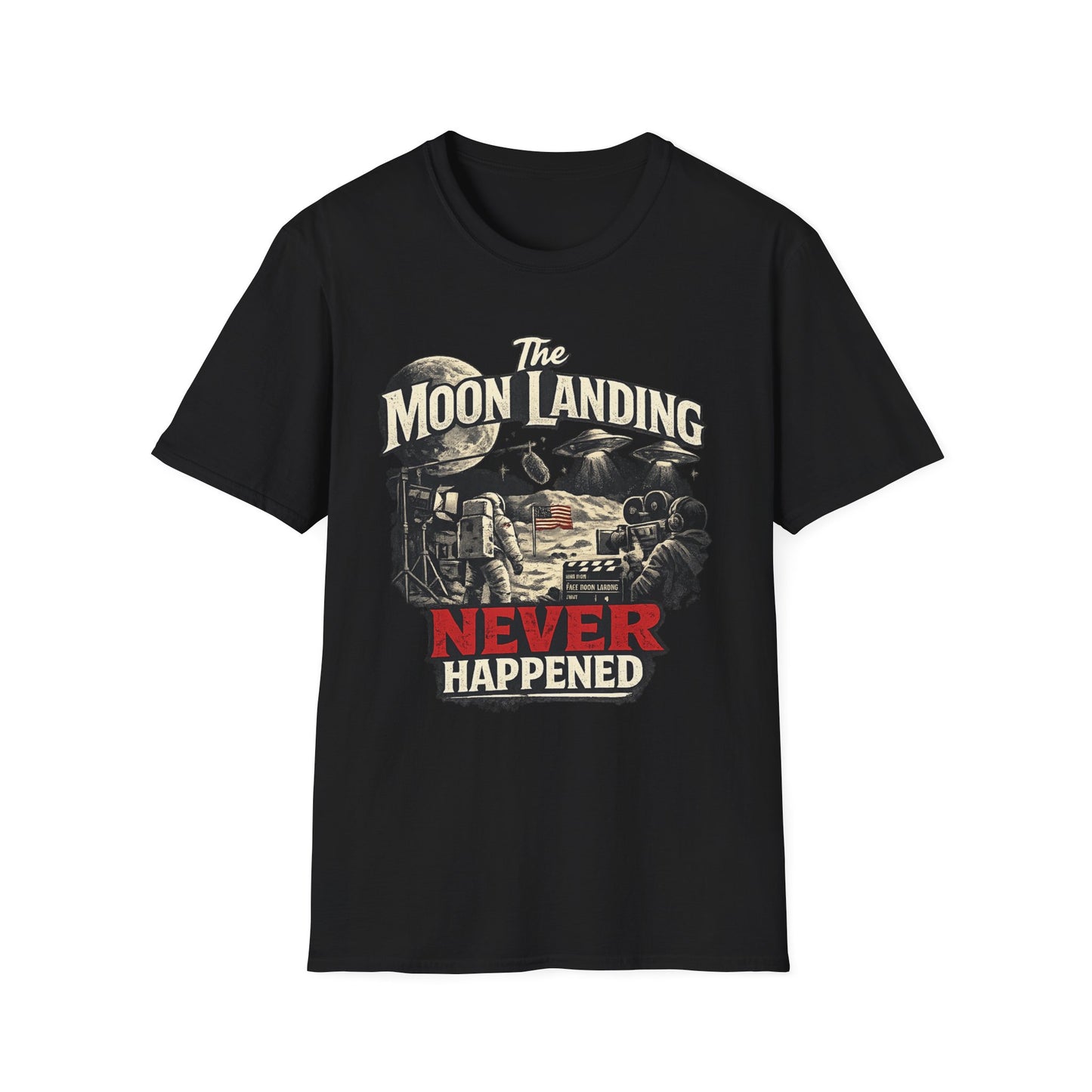 The Moon Landing Never Happened T-Shirt