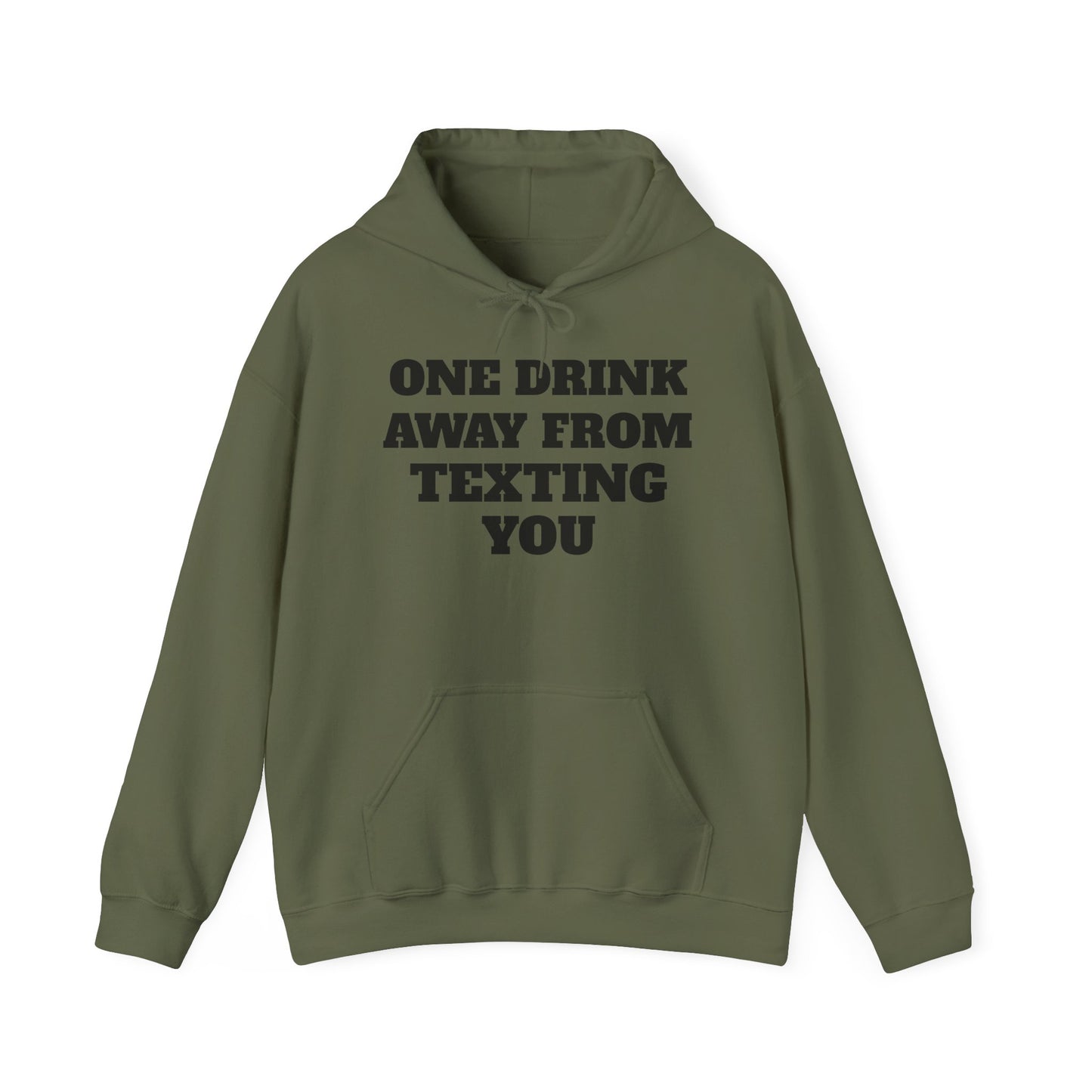 One Drink Away From Texting You Hoodie