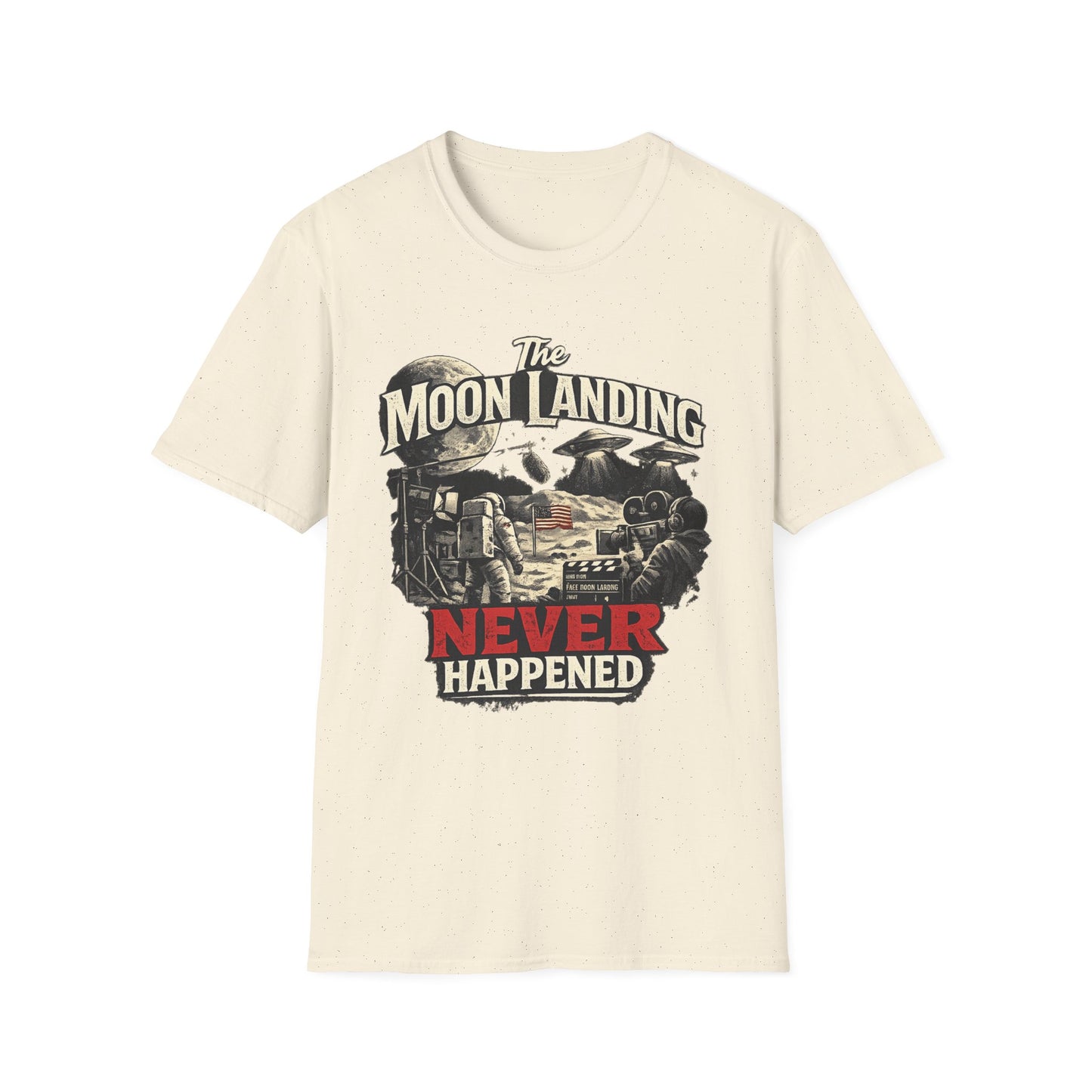 The Moon Landing Never Happened T-Shirt